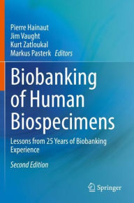 Title: Biobanking of Human Biospecimens: Lessons from 25 Years of Biobanking Experience, Author: Pierre Hainaut