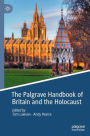 The Palgrave Handbook of Britain and the Holocaust