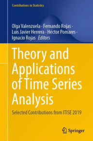 Title: Theory and Applications of Time Series Analysis: Selected Contributions from ITISE 2019, Author: Olga Valenzuela