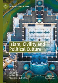 Title: Islam, Civility and Political Culture, Author: Milad Milani