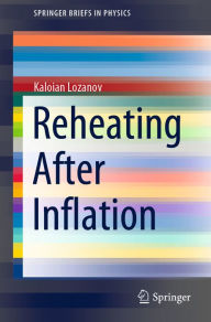 Title: Reheating After Inflation, Author: Kaloian Lozanov