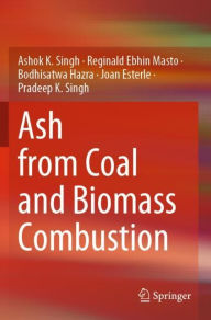 Title: Ash from Coal and Biomass Combustion, Author: Ashok K. Singh