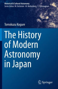 Title: The History of Modern Astronomy in Japan, Author: Tomokazu Kogure