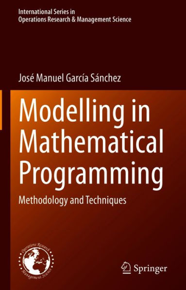 Modelling in Mathematical Programming: Methodology and Techniques