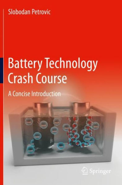 Battery Technology Crash Course: A Concise Introduction