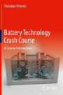 Battery Technology Crash Course: A Concise Introduction