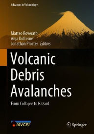 Title: Volcanic Debris Avalanches: From Collapse to Hazard, Author: Matteo Roverato