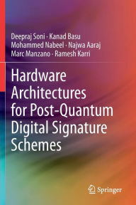 Title: Hardware Architectures for Post-Quantum Digital Signature Schemes, Author: Deepraj Soni