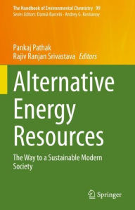 Title: Alternative Energy Resources: The Way to a Sustainable Modern Society, Author: Pankaj Pathak