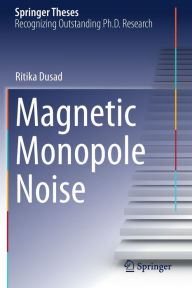 Title: Magnetic Monopole Noise, Author: Ritika Dusad