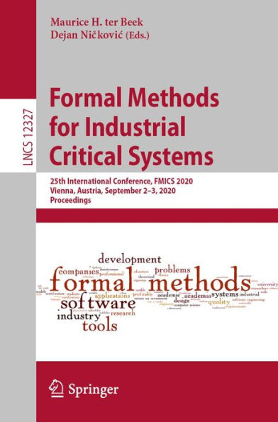 Formal Methods for Industrial Critical Systems: 25th International Conference, FMICS 2020, Vienna, Austria, September 2-3, 2020, Proceedings