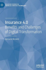 Title: Insurance 4.0: Benefits and Challenges of Digital Transformation, Author: Bernardo Nicoletti