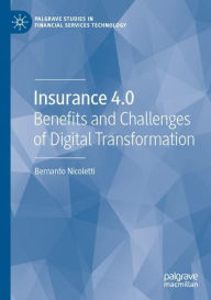Title: Insurance 4.0: Benefits and Challenges of Digital Transformation, Author: Bernardo Nicoletti