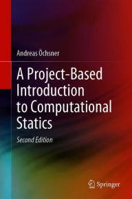 Title: A Project-Based Introduction to Computational Statics, Author: Andreas Öchsner