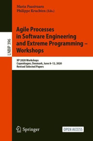 Title: Agile Processes in Software Engineering and Extreme Programming - Workshops: XP 2020 Workshops, Copenhagen, Denmark, June 8-12, 2020, Revised Selected Papers, Author: Maria Paasivaara