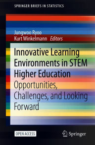 Title: Innovative Learning Environments in STEM Higher Education: Opportunities, Challenges, and Looking Forward, Author: Jungwoo Ryoo
