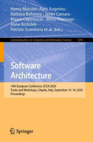 Title: Software Architecture: 14th European Conference, ECSA 2020 Tracks and Workshops, L'Aquila, Italy, September 14-18, 2020, Proceedings, Author: Henry Muccini