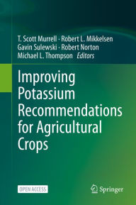 Title: Improving Potassium Recommendations for Agricultural Crops, Author: T. Scott Murrell