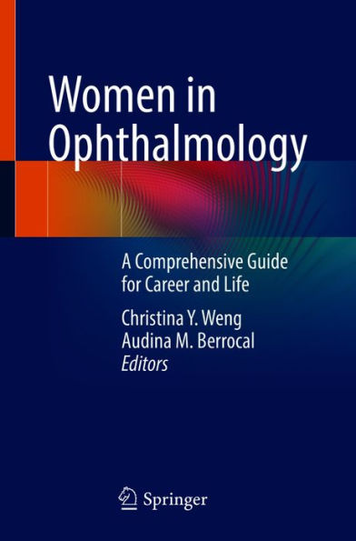 Women in Ophthalmology: A Comprehensive Guide for Career and Life