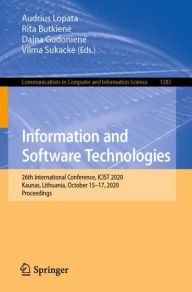 Title: Information and Software Technologies: 26th International Conference, ICIST 2020, Kaunas, Lithuania, October 15-17, 2020, Proceedings, Author: Audrius Lopata