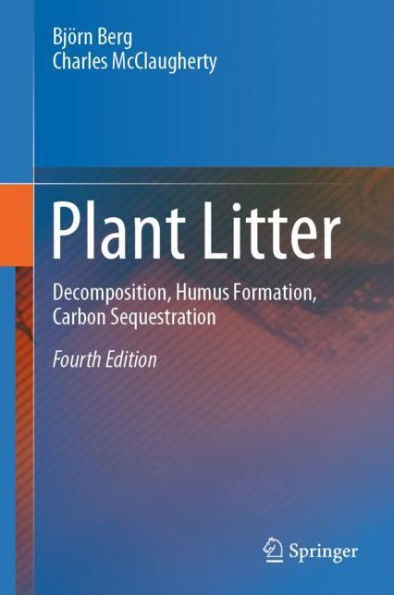 Plant Litter: Decomposition, Humus Formation, Carbon Sequestration