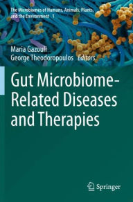 Title: Gut Microbiome-Related Diseases and Therapies, Author: Maria Gazouli