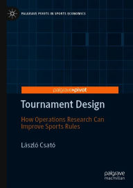 Title: Tournament Design: How Operations Research Can Improve Sports Rules, Author: László Csató