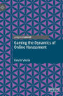 Gaming the Dynamics of Online Harassment