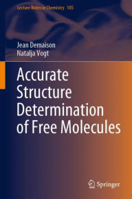 Title: Accurate Structure Determination of Free Molecules, Author: Jean Demaison