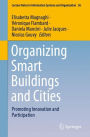 Organizing Smart Buildings and Cities: Promoting Innovation and Participation