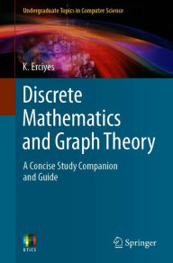 Title: Discrete Mathematics and Graph Theory: A Concise Study Companion and Guide, Author: K. Erciyes