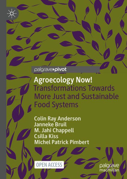 Agroecology Now!: Transformations Towards More Just and Sustainable Food Systems