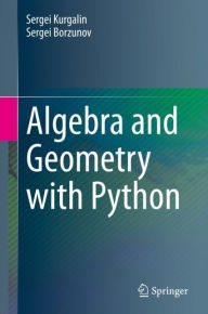 Title: Algebra and Geometry with Python, Author: Sergei Kurgalin