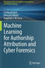 Machine Learning for Authorship Attribution and Cyber Forensics