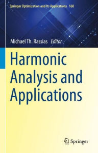 Title: Harmonic Analysis and Applications, Author: Michael Th. Rassias