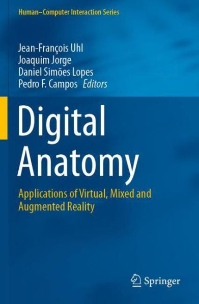 Digital Anatomy: Applications of Virtual, Mixed and Augmented Reality
