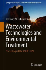 Title: Wastewater Technologies and Environmental Treatment: Proceedings of the ICWTET2020, Author: Rosemary M. Gutierrez