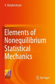 Title: Elements of Nonequilibrium Statistical Mechanics, Author: V. Balakrishnan