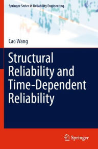 Title: Structural Reliability and Time-Dependent Reliability, Author: Cao Wang