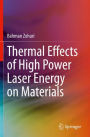 Thermal Effects of High Power Laser Energy on Materials