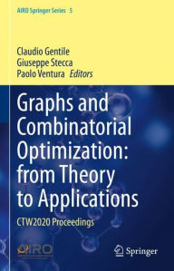 Title: Graphs and Combinatorial Optimization: from Theory to Applications: CTW2020 Proceedings, Author: Claudio Gentile