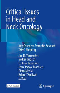 Title: Critical Issues in Head and Neck Oncology: Key Concepts from the Seventh THNO Meeting, Author: Jan B. Vermorken