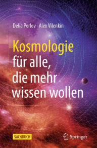 Title: Kosmologie für alle, die mehr wissen wollen, Author: Delia Perlov