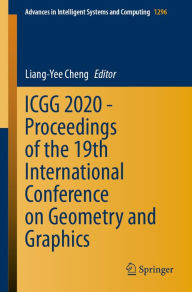 Title: ICGG 2020 - Proceedings of the 19th International Conference on Geometry and Graphics, Author: Liang-Yee Cheng