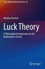 Luck Theory: A Philosophical Introduction to the Mathematics of Luck