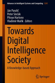 Title: Towards Digital Intelligence Society: A Knowledge-based Approach, Author: Jïn Paralic