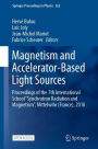 Magnetism and Accelerator-Based Light Sources: Proceedings of the 7th International School ''Synchrotron Radiation and Magnetism'', Mittelwihr (France), 2018