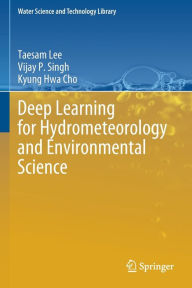 Title: Deep Learning for Hydrometeorology and Environmental Science, Author: Taesam Lee
