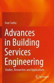 Title: Advances in Building Services Engineering: Studies, Researches and Applications, Author: Ioan Sarbu