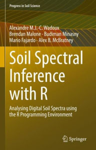 Title: Soil Spectral Inference with R: Analysing Digital Soil Spectra using the R Programming Environment, Author: Alexandre M.J.-C. Wadoux